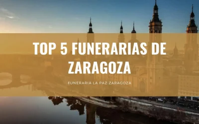 Las mejores funerarias de Zaragoza: una guía para elegir la funeraria adecuada